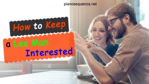 How To Keep a Leo Man Interested - Easy Explained NOW!