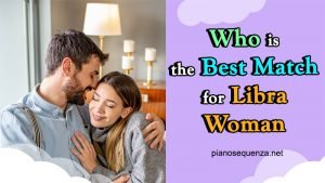 Who is the Best Match for Libra Woman (with 5 Signs)