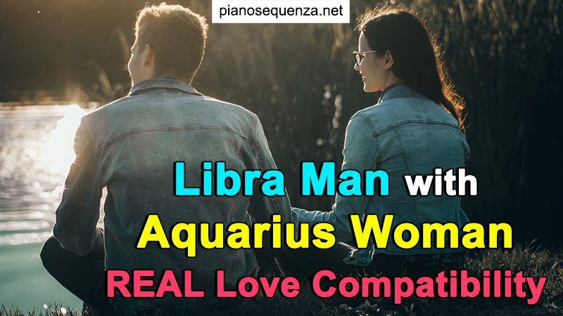 How Compatible are Libra man and Aquarius Woman? libra man aquarius woman match